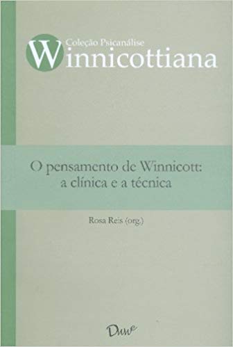 PENSAMENTO DE WINNICOTT: A CLINICA E A TECNICA
