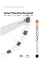 EQUIPE VOCACIONAL PAROQUIAL - MUTIRAO PELAS VOCACOES