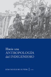 Hacia Una Antropología del Indigenismo