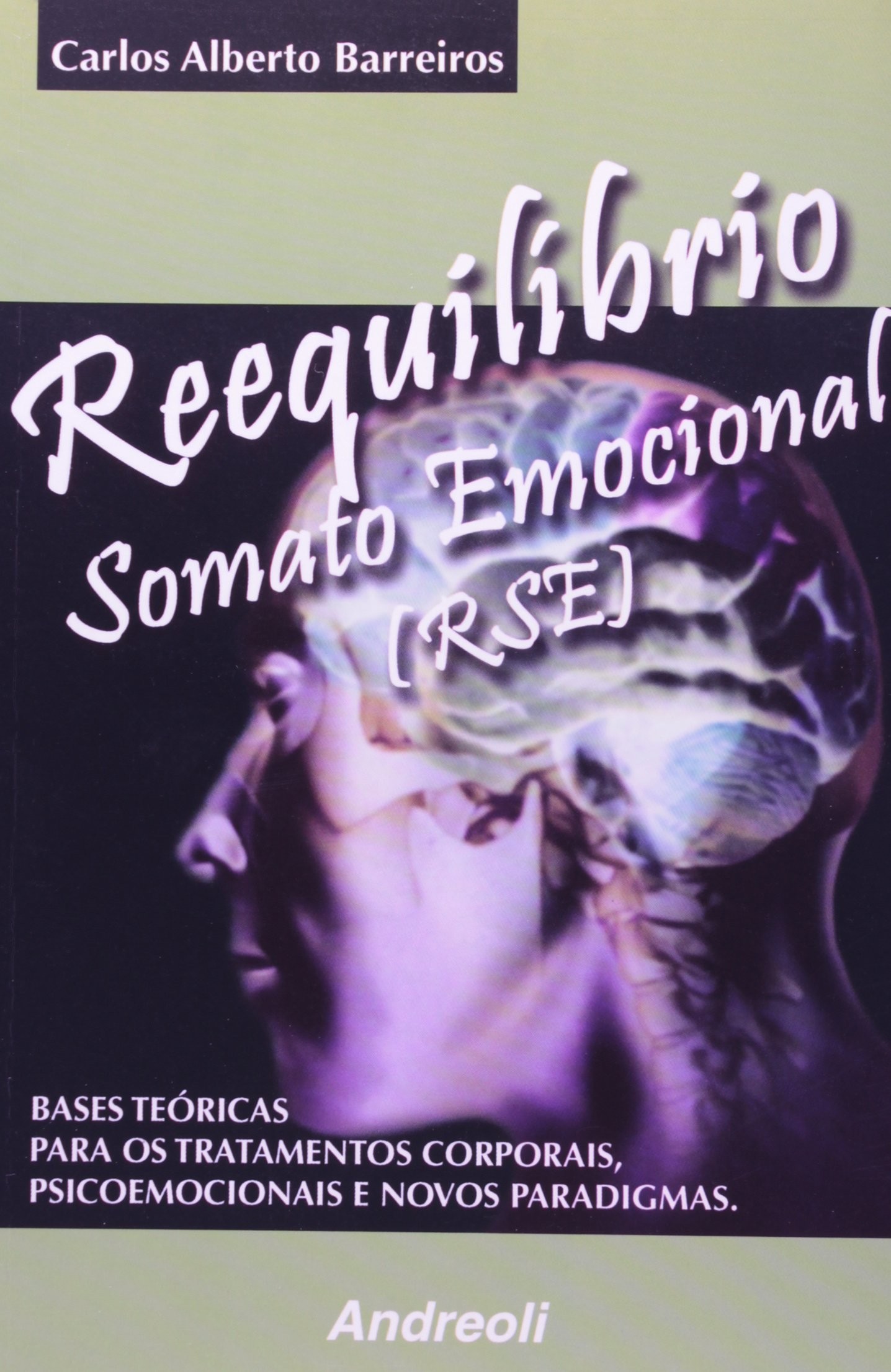 Reequilíbrio Somato Emocional (RSE) - Bases Teóricas para os Tratamentos Corporais, Psicoemocionais