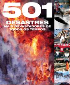 501 Desastres Mais Devastadores De Todos Os Tempos