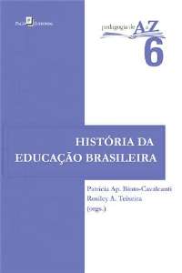 História Da Educação Brasileira - Vol.6