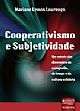 Cooperativismo e Subjetividade - Um Estudo das Dimensões da Autogestão, do Tempo, e da Cultura Solid