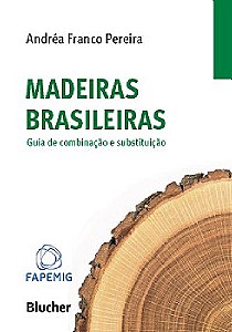 Madeiras Brasileiras - Guia de combinação e substituição