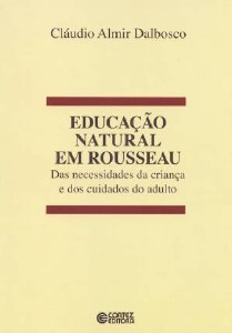 Educação Natural em Rousseau - Das Necessidades da Criança e dos Cuidados do Adulto
