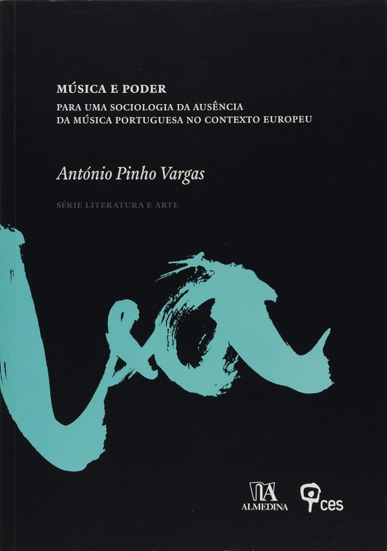 Música e Poder: Para Uma Sociologia da Ausência da Música Portuguesa no Contexto