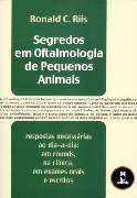 SEGREDOS EM OFTALMOLOGIA DE PEQUENOS ANIMAIS