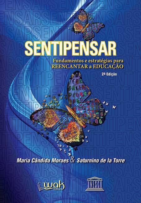 SENTIRPENSAR - FUNDAMENTOS E ESTRATEGIAS PARA REENCANTAR E EDCACAO 2 Ed 201
