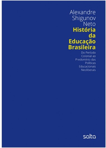 HISTORIA DA EDUCACAO BRASILEIRA - DO PERIODO COLONIAL AO PREDOMINIO DAS POL