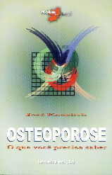 OSTEOPOROSE :O QUE VOCE PRECISA SABER