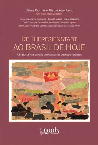 De Theresienstadt Ao Brasil De Hoje: A Importância Da Arte Em Contextos Desestruturantes