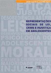 REPRESENTACOES SOCIAIS DE LEI, CRIME E INJUSTICA EM ADOLESCENTES