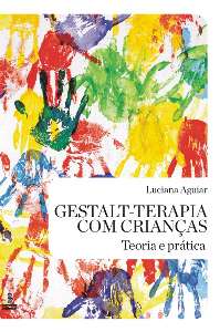 Gestalt-Terapia Com Crianças - Teoria E Prática