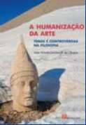 Humanização da Arte: Temas e controvérsias da Filosofia, A
