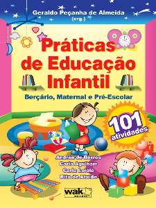 PRATICAS DE EDUCACAO INFANTIL - BERCARIO, MATERNAL E PRE-ESCOLAR