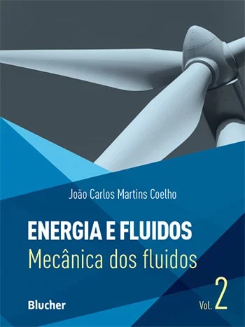 Energia e Fluidos Vol. 2 - Mecânica dos Fluídos
