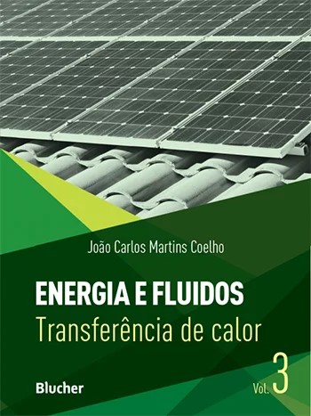 Energia e Fluidos - Vol. 3 - Transferência de Calor