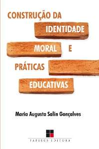CONSTRUCAO DA IDENTIDADE MORAL E PRATICAS EDUCATIVAS