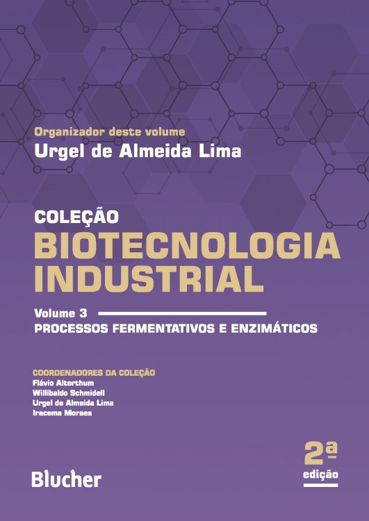 Biotecnologia Industrial: Processos Fermentativos e Enzimáticos -  Vol. 3