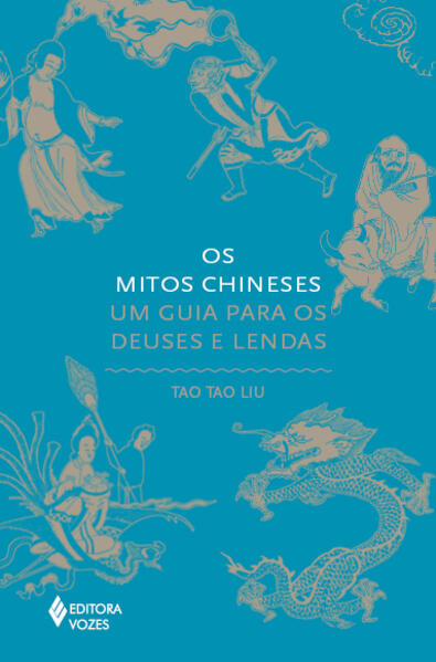 Mitos Chineses, Os: Um Guia Para os Deuses e Lendas