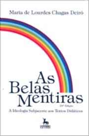 BELAS MENTIRAS, AS- IDEOLOGIA SUBJACENTE AOS TEXTOS DIDATICOS