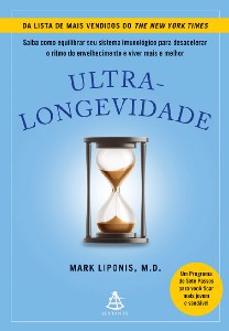 Ultralongevidade - Saiba Como Equilibrar seu Sistema Imunológico Para Desacelerar o Ritmo do Envelhe