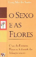 Sexo e as Flores, O