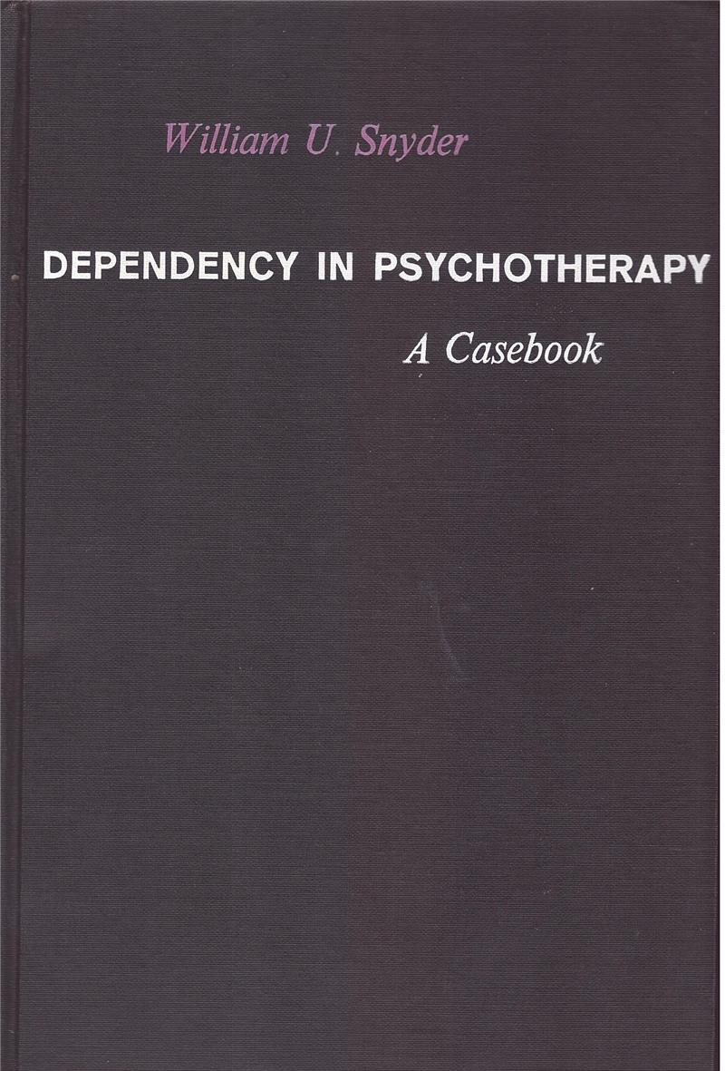 DEPENDENCY IN PSYCHOTHERAPY - A CASEBOOK