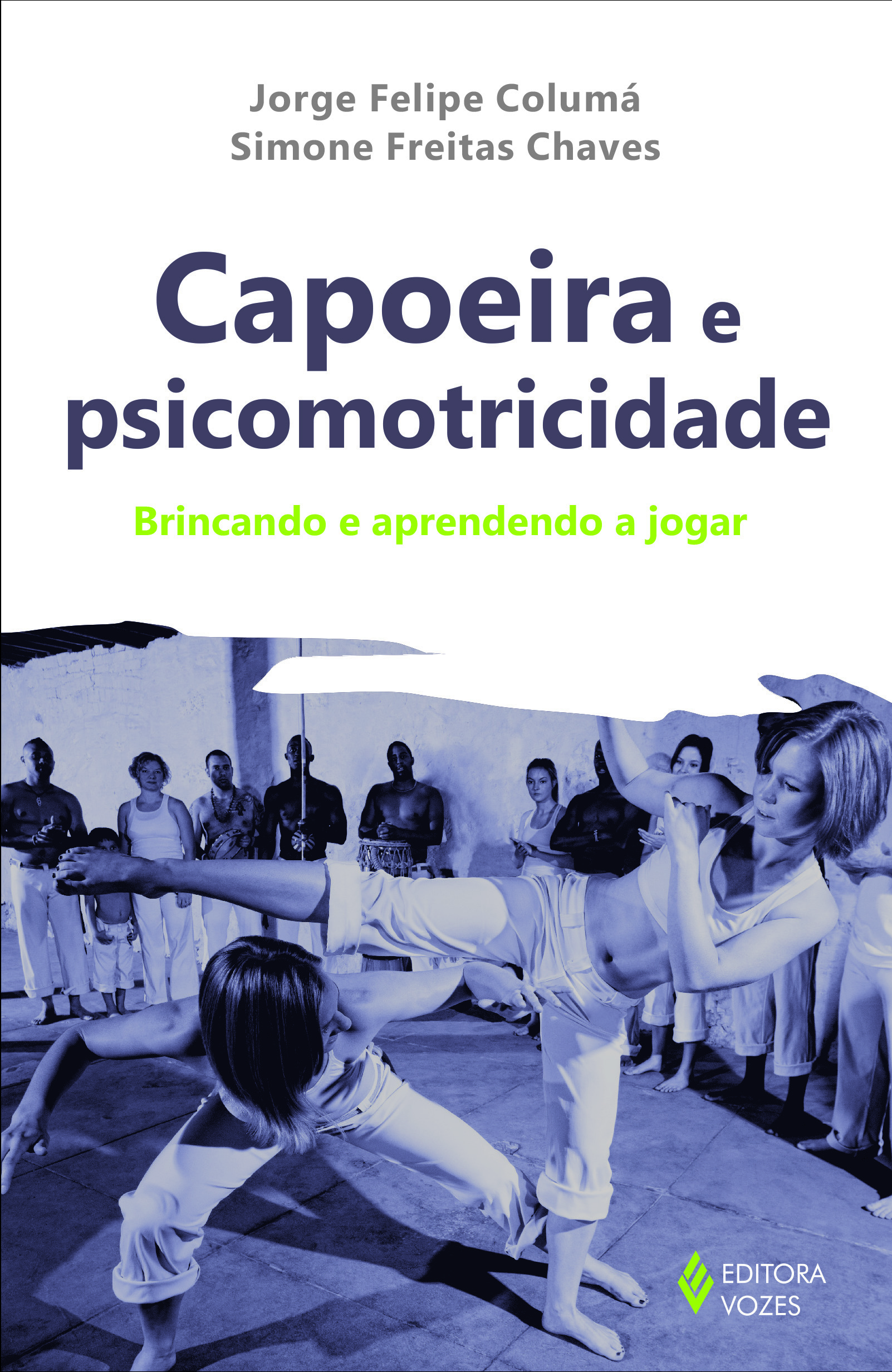 Capoeira e Psicomotricidade - Brincando e Aprendendo a Jogar