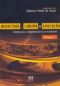 NEGRITUDE, CINEMA E EDUCACAO - VOL 1
