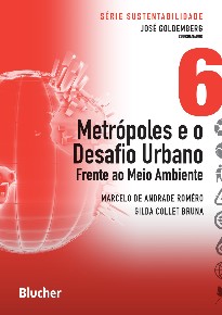 Metrópoles e o Desafio Urbano - Frente ao Meio Ambiente - Vol. 6
