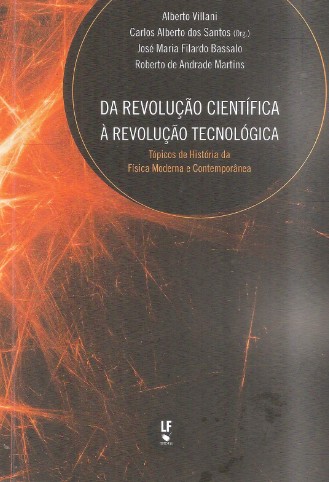 Da Revolução Científica à Revolução Tecnológica: Tópicos de História da Física Moderna e Contemporân