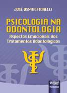 PSICOLOGIA NA ODONTOLOGIA - ASPECTOS EMOCIONAIS DOS TRATAMENTOS ODONTOLOGIC