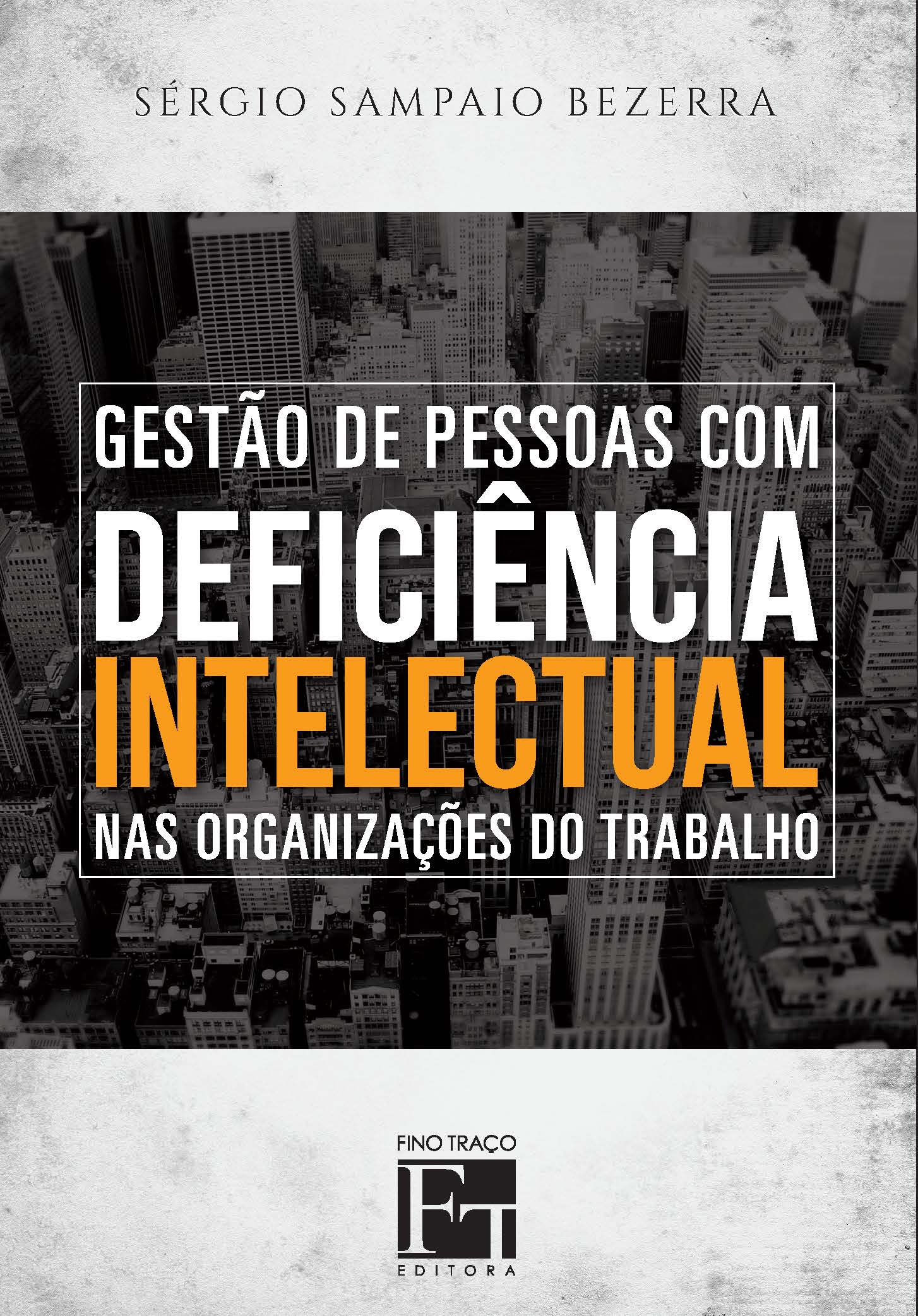 GESTAO DE PESSOAS COM DEFICIENCIA INTELECTUAL NAS ORGANIZACOES DE TRABALHO