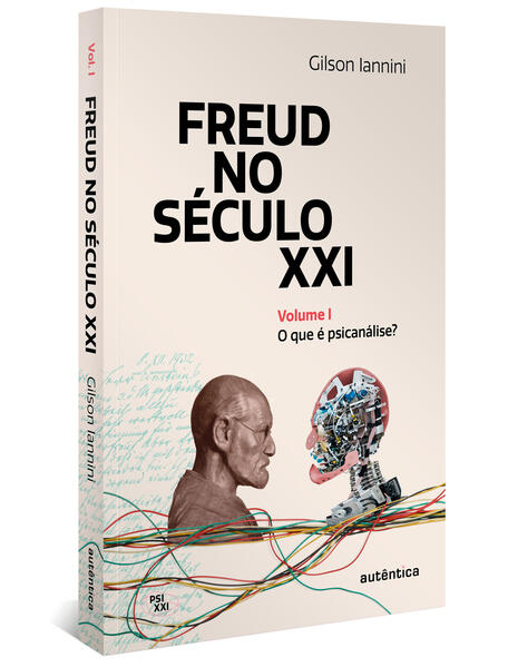 Freud no Século Xxi - Vol. I - o Que é Psicanálise?