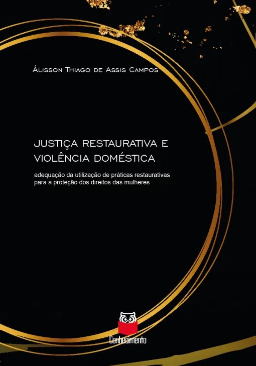 Justiça Restaurativa e Violência Doméstica:adequação da Utilização de Práti