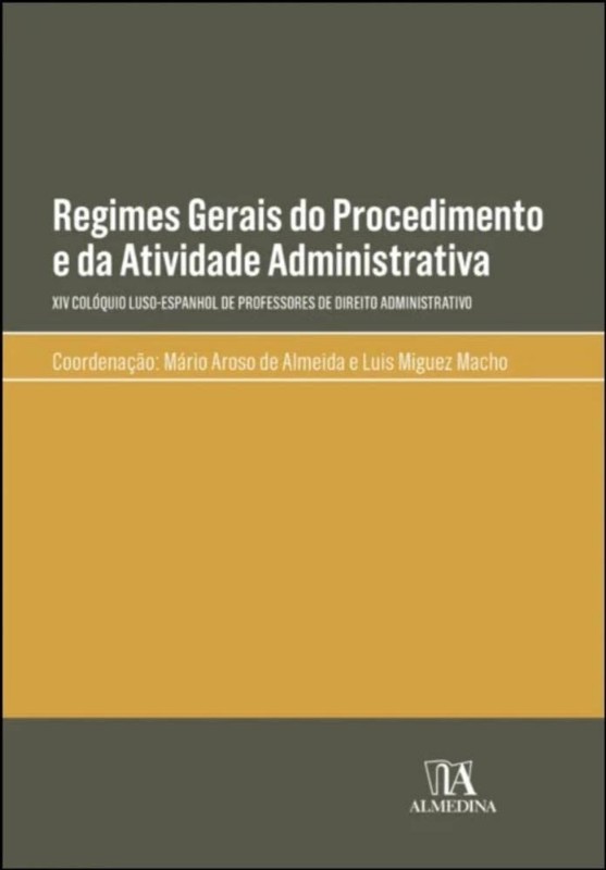 Regimes Gerais do Procedimento e da Atividade Administrativa - XIV Colóquio