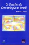 DESAFIOS DA GERONTOLOGIA NO BRASIL, OS
