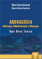 Andragogia - Liderança, Administração e Educação