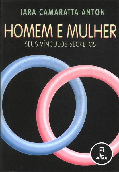 HOMEM E MULHER: SEUS VINCULOS SECRETOS