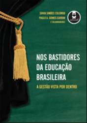 Nos Bastidores da Educação Brasileira - A Gestão Vista por Dentro