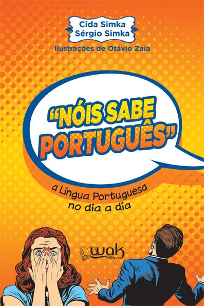 Nóis Sabe Português - A Língua Portuguesa no Dia a Dia