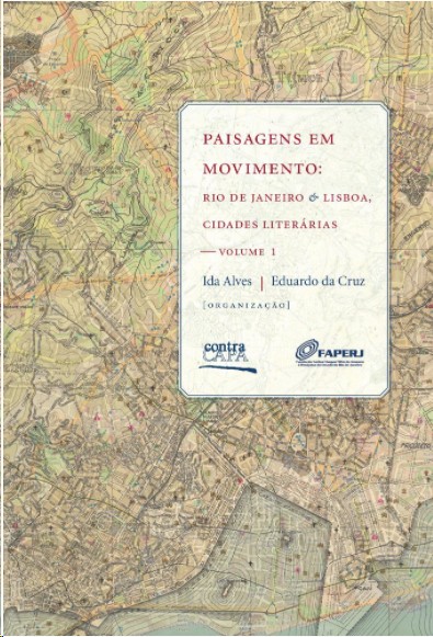 Paisagens Em Movimento: Rio De Janeiro & Lisboa, Cidades Literárias  Volume 1