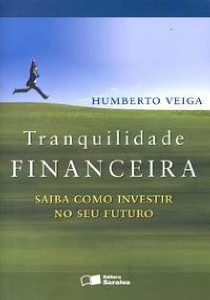Tranquilidade Financeira - Saiba Como Investir no Seu Futuro