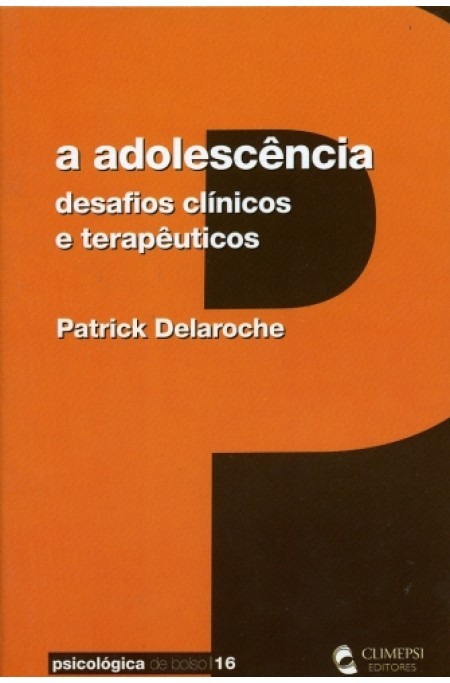 ADOLESCENCIA, A - DESAFIOS CLINICOS E TERAPEUTICOS