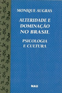 ALTERIDADE E DOMINACAO NO BRASIL - PSICOLOGIA E CULTURA