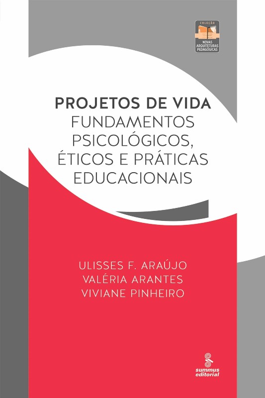 Projetos De Vida: Fundamentos Psicológicos, Éticos E Práticas Educacionais