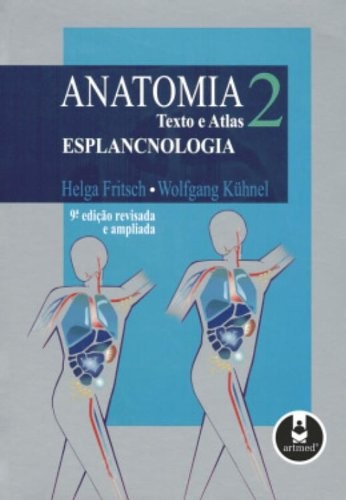 Anatomia: Texto e Atlas - Vol. 2: Esplancnologia