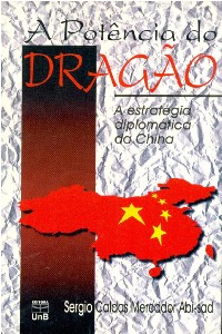 Potência do Dragão, A: Estratégia Diplomática da China