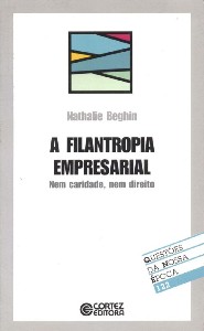 FILANTROPIA EMPRESARIAL, A - NEM CARIDADE, NEM DIREITO - VOL.122